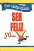Si En Realidad Quisiera Ser Feliz Yo...