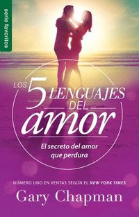 Los 5 Lenguajes del Amor (Revisado): El Secreto del Amor Que Perdura (häftad)