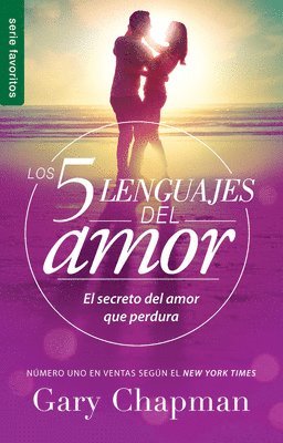 Los 5 Lenguajes del Amor (Edicin Revisada) - Serie Favoritos: El Secreto Para Un Amor Duradero (Spanish Edition): El Secreto del Amor Que Perdura (hftad)