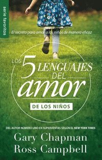 Los 5 Lenguajes del Amor de Los Niños (Revisado) - Serie Favoritos (häftad)