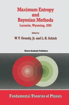 Maximum Entropy and Bayesian Methods (inbunden)