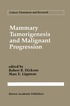 Mammary Tumorigenesis and Malignant Progression