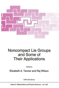 Noncompact Lie Groups and Some of Their Applications (inbunden)