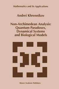 Non-Archimedean Analysis: Quantum Paradoxes, Dynamical Systems and Biological Models (inbunden)