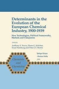 Determinants in the Evolution of the European Chemical Industry, 1900-1939 (inbunden)
