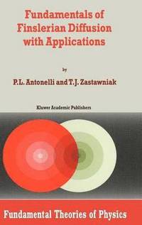 Fundamentals of Finslerian Diffusion with Applications (inbunden)