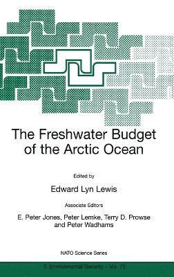 The Freshwater Budget of the Arctic Ocean: Proceedings of the NATO Advanced Research Workshop, Tallinn, Estonia, 27 April-1 May, 1998 (inbunden)