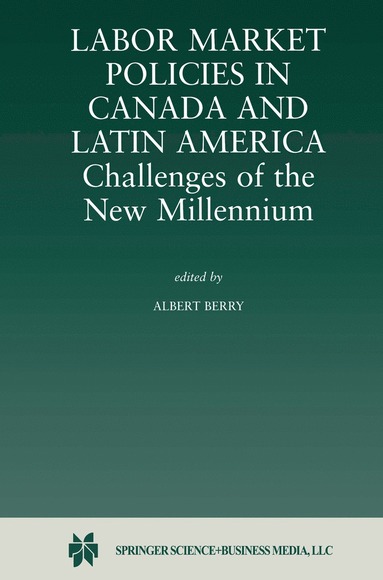 Labor Market Policies in Canada and Latin America: Challenges of the New Millennium (hftad)