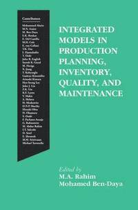 Integrated Models in Production Planning, Inventory, Quality, and Maintenance (inbunden)