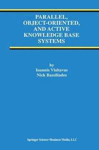 Parallel, Object-Oriented, and Active Knowledge Base Systems (inbunden)