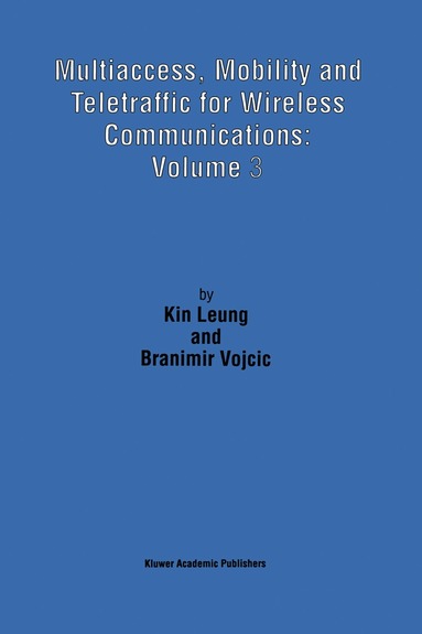 Multiaccess, Mobility and Teletraffic for Wireless Communications: Volume 3 (inbunden)