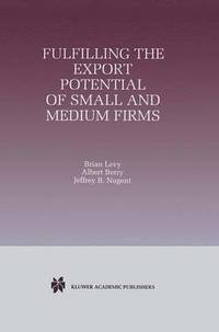 Fulfilling the Export Potential of Small and Medium Firms (inbunden)