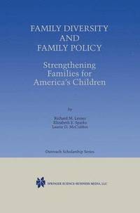 Family Diversity and Family Policy: Strengthening Families for Americas Children (inbunden)