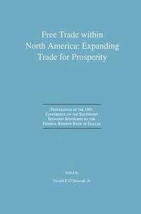 Free Trade within North America: Expanding Trade for Prosperity (inbunden)