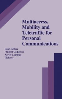 Multiaccess, Mobility and Teletraffic for Personal Communications (inbunden)