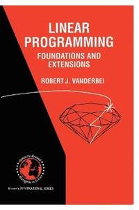 Linear Programming: Foundations and Extensions (inbunden)