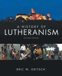 A History of Lutheranism (hftad)