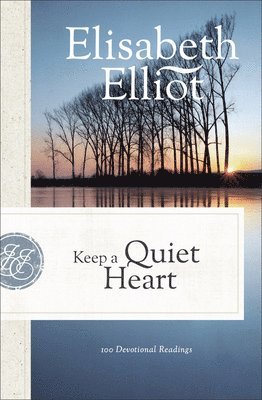 Keep a Quiet Heart: 100 Devotional Readings (häftad)