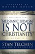 Messianic Judaism is Not Christianity - A Loving Call to Unity