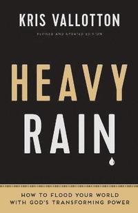 Heavy Rain  How to Flood Your World with God`s Transforming Power (hftad)