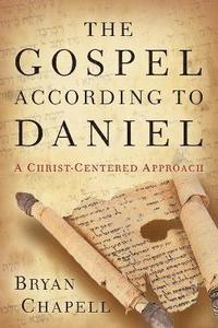 The Gospel according to Daniel  A ChristCentered Approach (hftad)