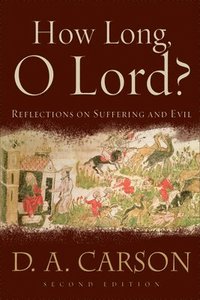 How Long, O Lord?: Reflections on Suffering and Evil (hftad)
