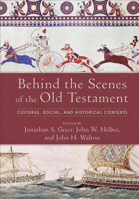 Behind the Scenes of the Old Testament  Cultural, Social, and Historical Contexts (inbunden)