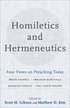 Homiletics and Hermeneutics  Four Views on Preaching Today