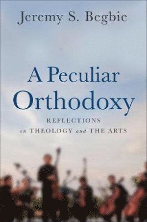 Peculiar Orthodoxy (hftad)