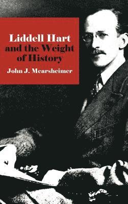 Liddell Hart and the Weight of History (häftad)