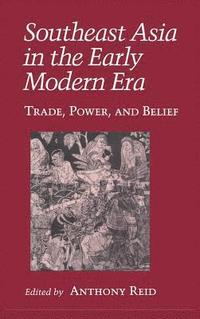 Southeast Asia In The Early Modern Era (inbunden)