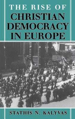 The Rise of Christian Democracy in Europe (inbunden)