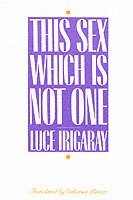 This Sex Which Is not One (inbunden)