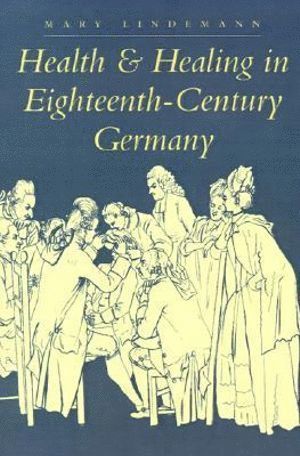 Health and Healing in Eighteenth-Century Germany (hftad)