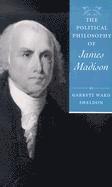 Political Philosophy of James Madison (häftad)