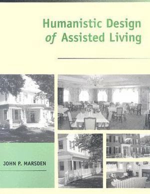 Humanistic Design of Assisted Living (häftad)