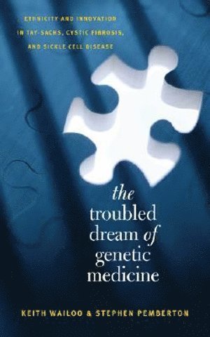 The Troubled Dream of Genetic Medicine (inbunden)