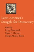 Latin America's Struggle for Democracy (inbunden)