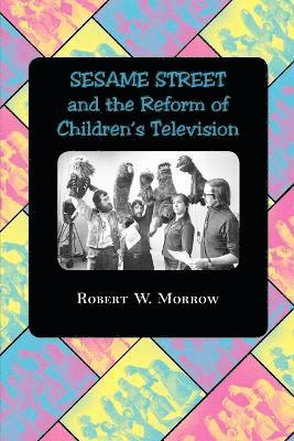 'Sesame Street' and the Reform of Children's Television (hftad)