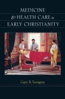 Medicine and Health Care in Early Christianity (inbunden)
