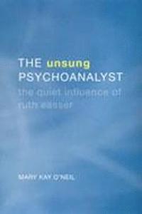 The Unsung Psychoanalyst (inbunden)