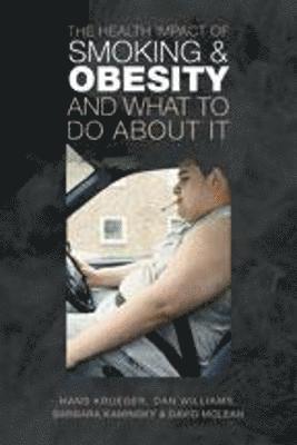 The Health Impact of Smoking and Obesity and What to Do About It (inbunden)