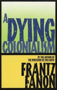 A Dying Colonialism (häftad)