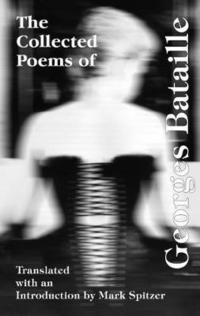 The Collected Poems of Georges Bataille (inbunden)