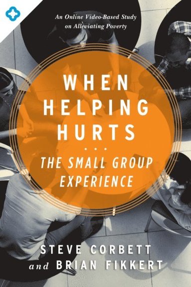 When Helping Hurts: The Small Group Experience (häftad)