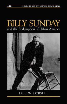 Billy Sunday and the Redemption of Urban America (hftad)