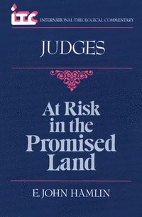 At Risk in the Promised Land: A Commentary on the Book of Judges (hftad)