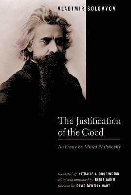 The Justification of the Good: An Essay on Moral Philosophy (hftad)