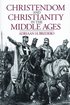 Christendom and Christianity in the Middle Ages