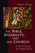 Bible, Disability, and the Church